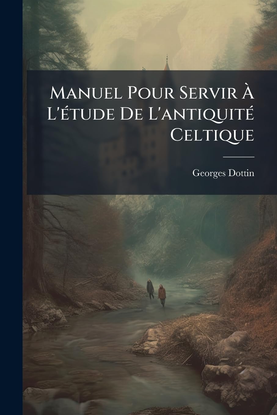Manuel Pour Servir À l'Étude de l'Antiquité Celtique book