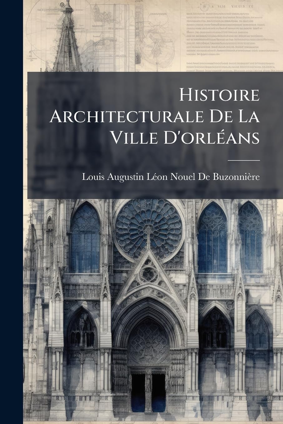 Histoire Architecturale de la Ville d'Orléans book