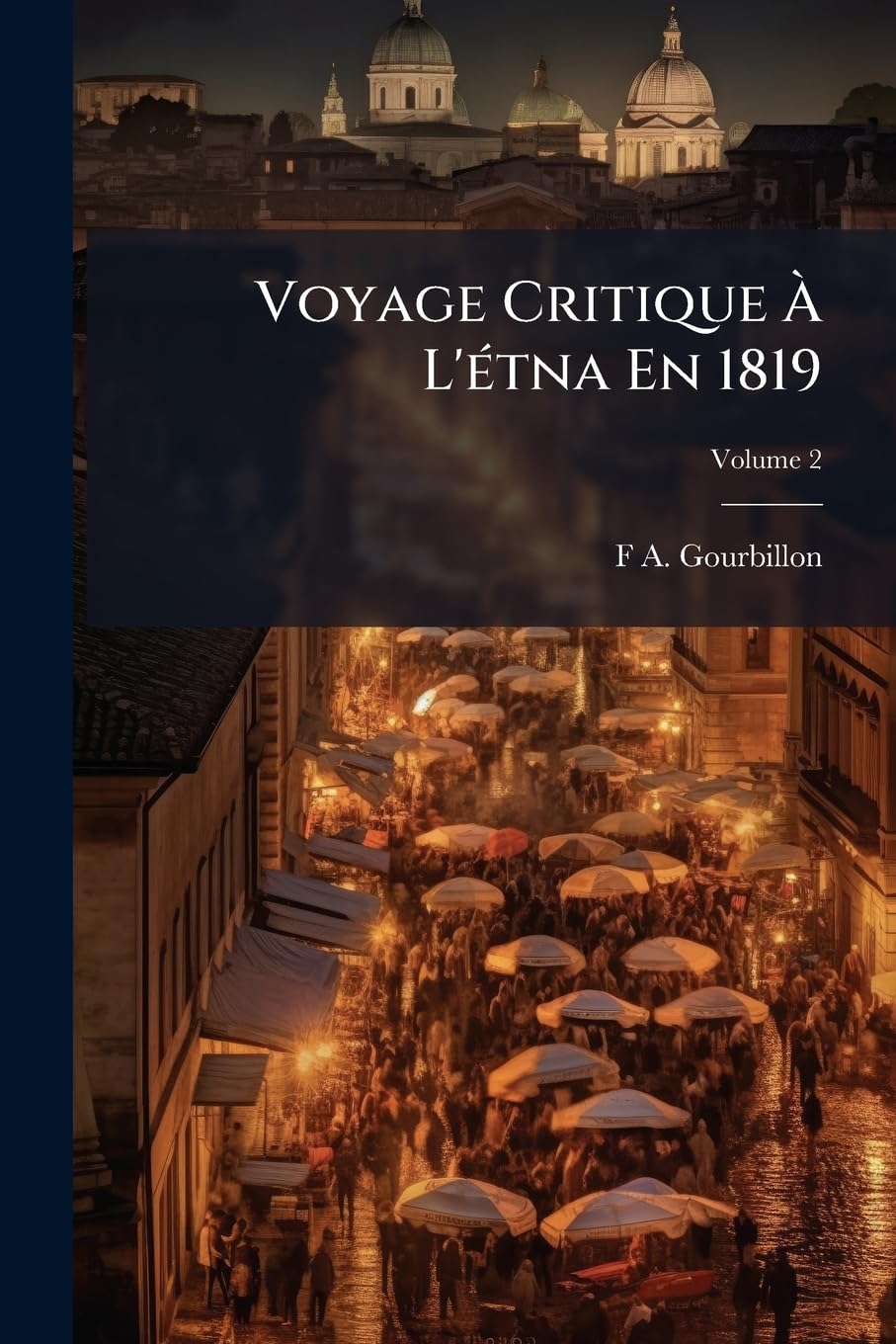 Voyage Critique À L'étna En 1819, Volume 2 book