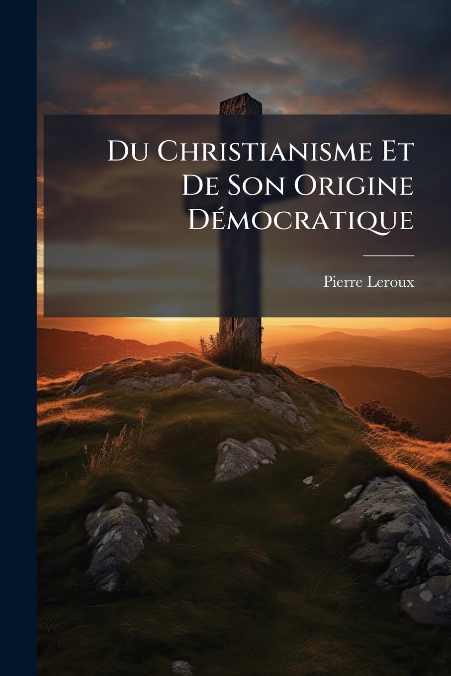 Du Christianisme Et De Son Origine Démocratique book