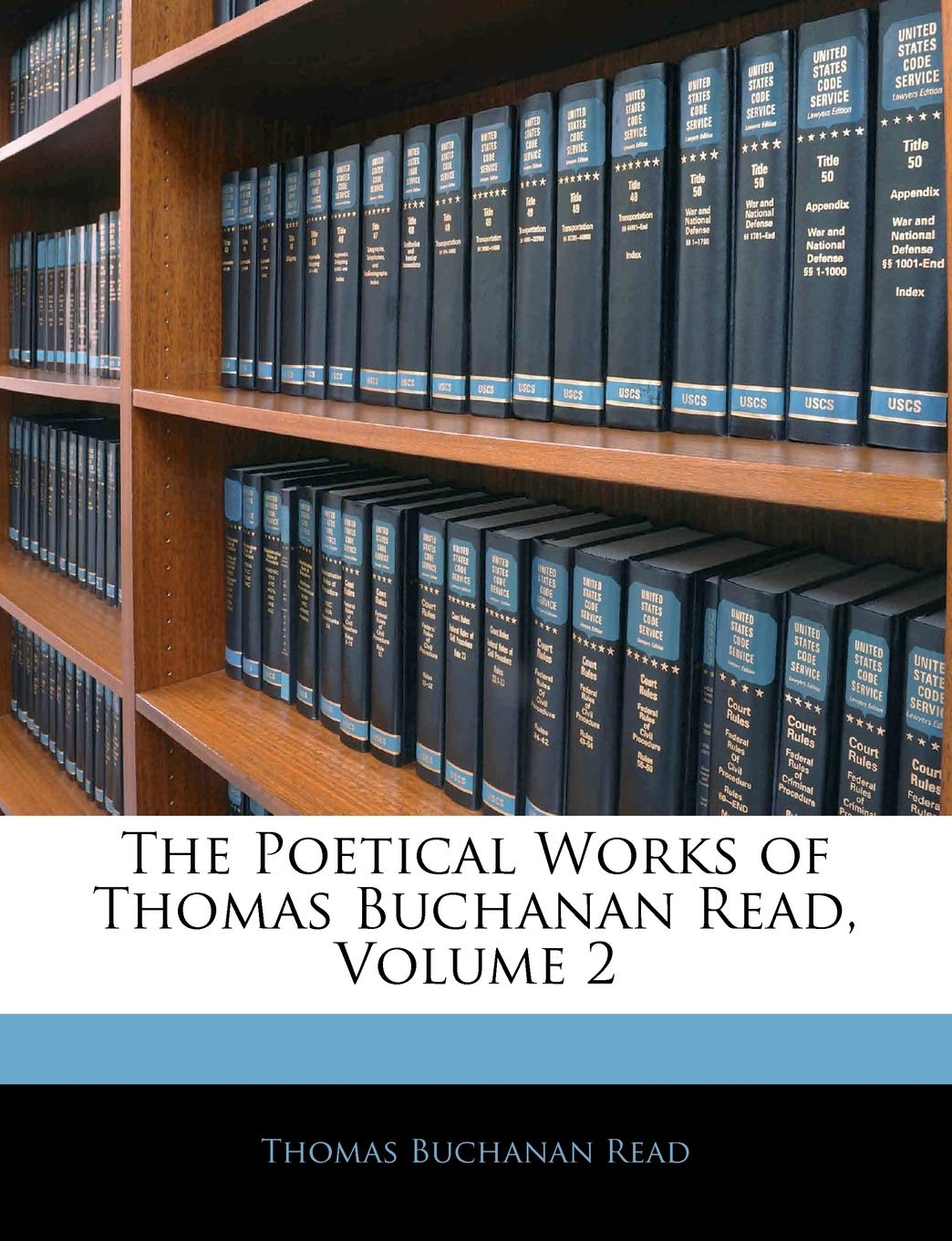 The Poetical Works of Thomas Buchanan Read, Volume 2 Books