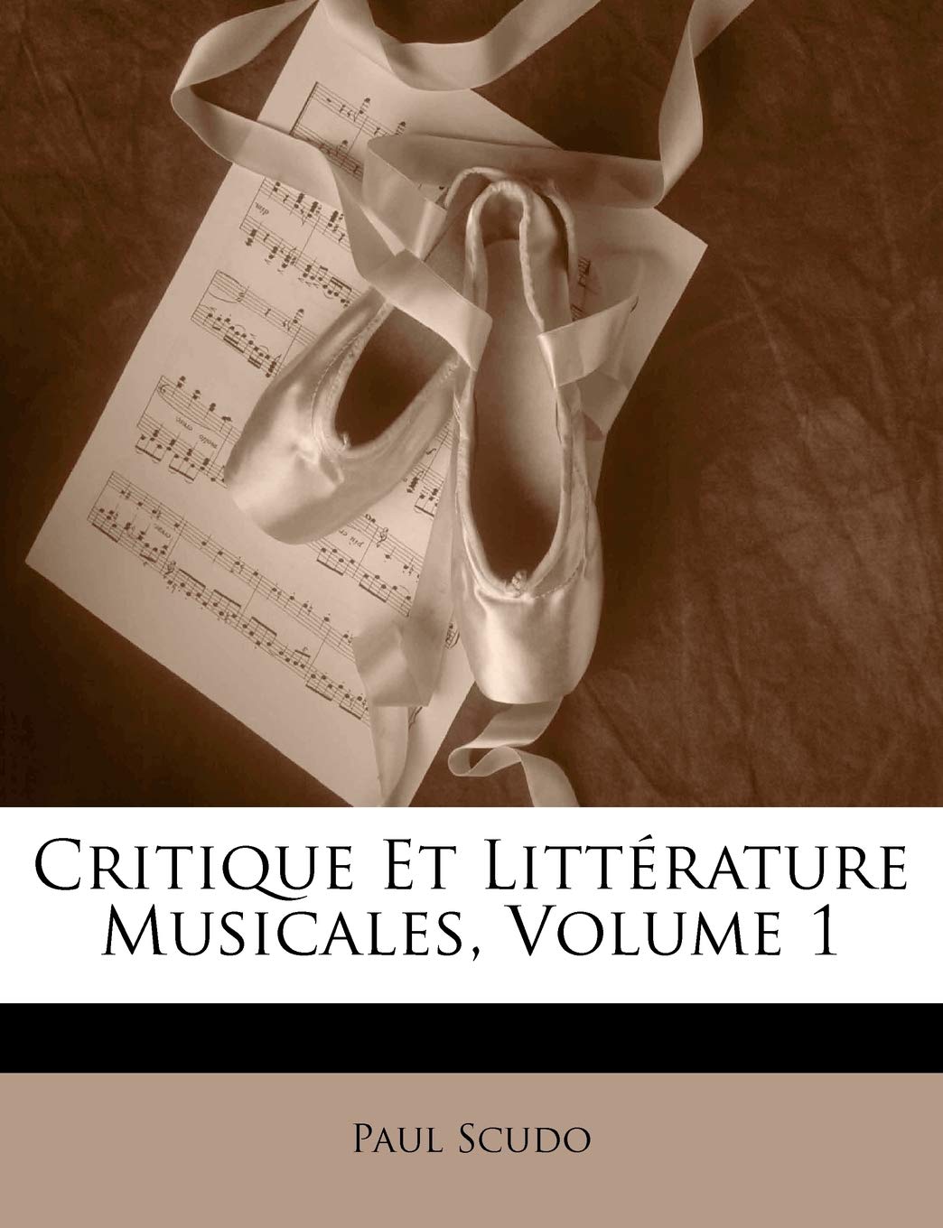 Critique Et Littérature Musicales, Volume 1 Arts & Music