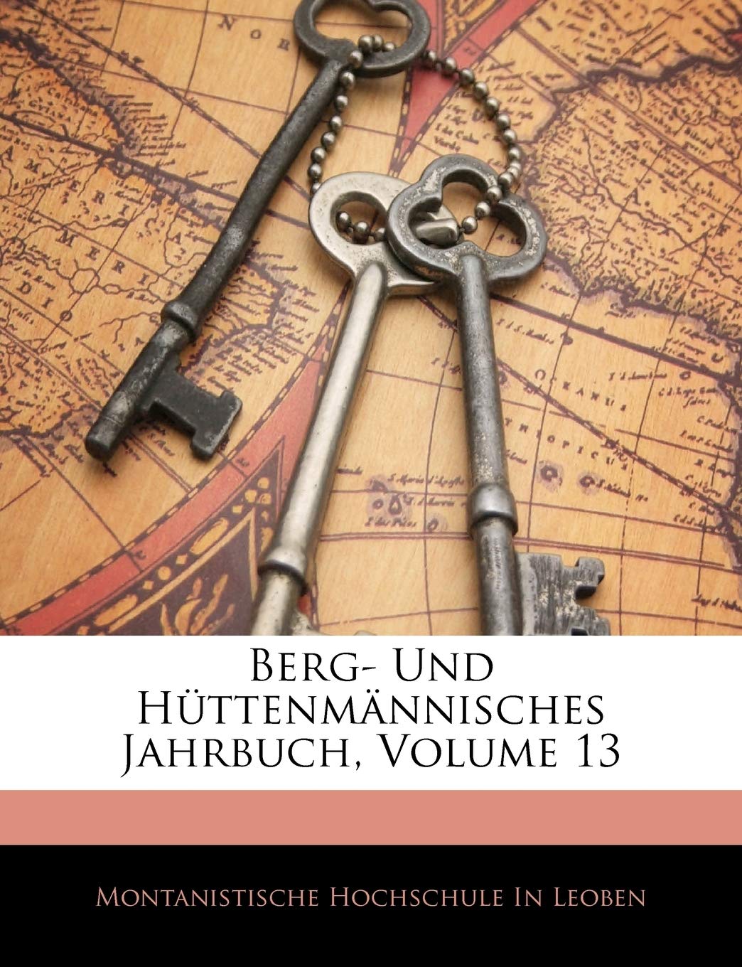 Berg- Und Hüttenmännisches Jahrbuch, Volume 13 Business & Technology