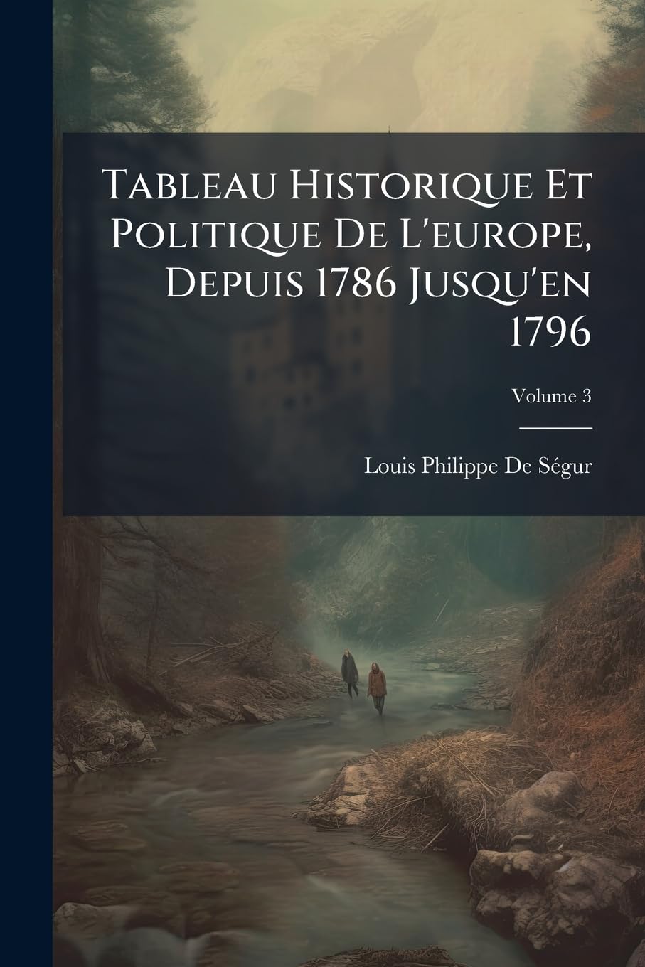 Tableau Historique Et Politique De L'europe, Depuis 1786 Jusqu'en 1796, Volume 3 book