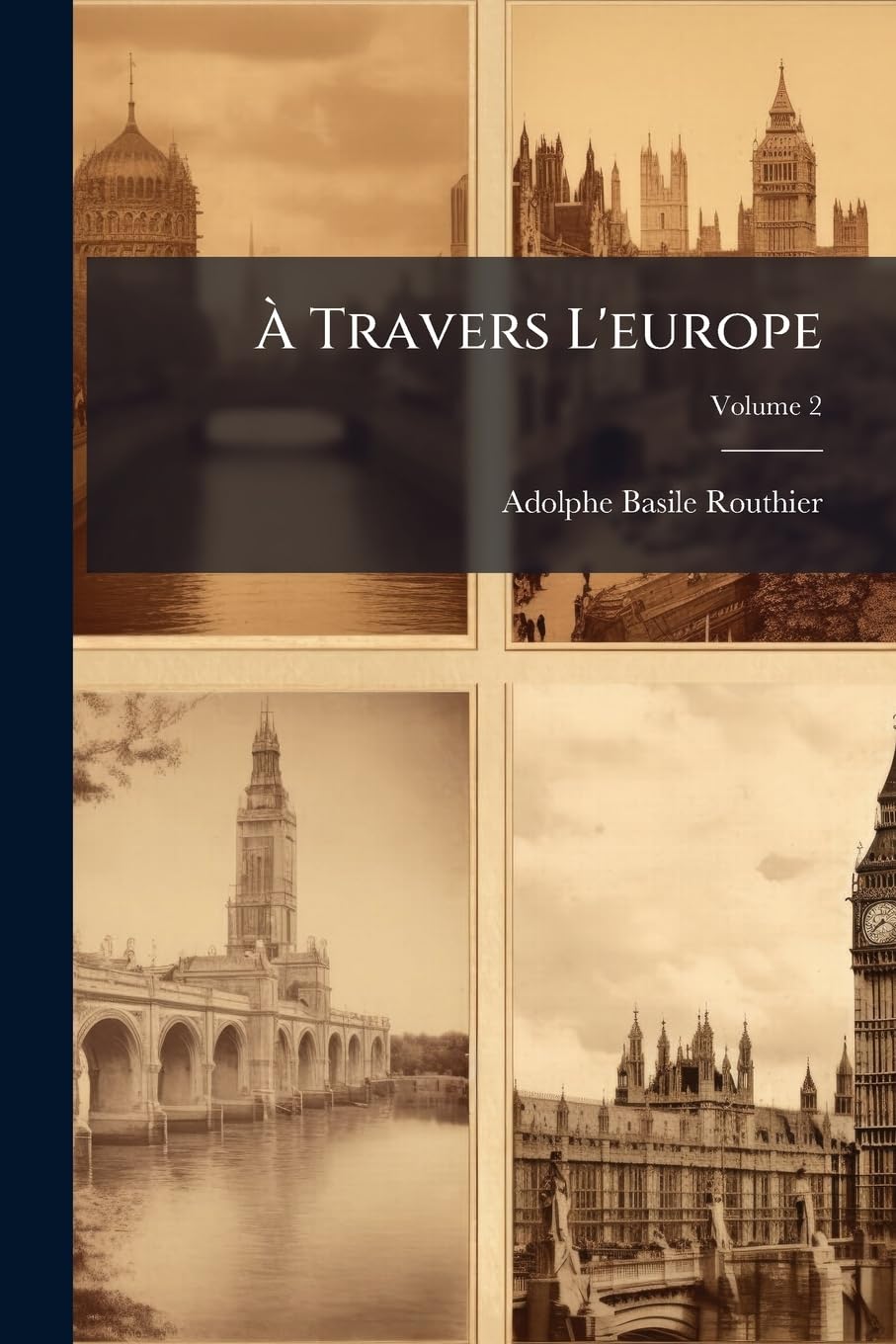 À Travers L'europe: Impressions Et Paysages, Volume 2 book