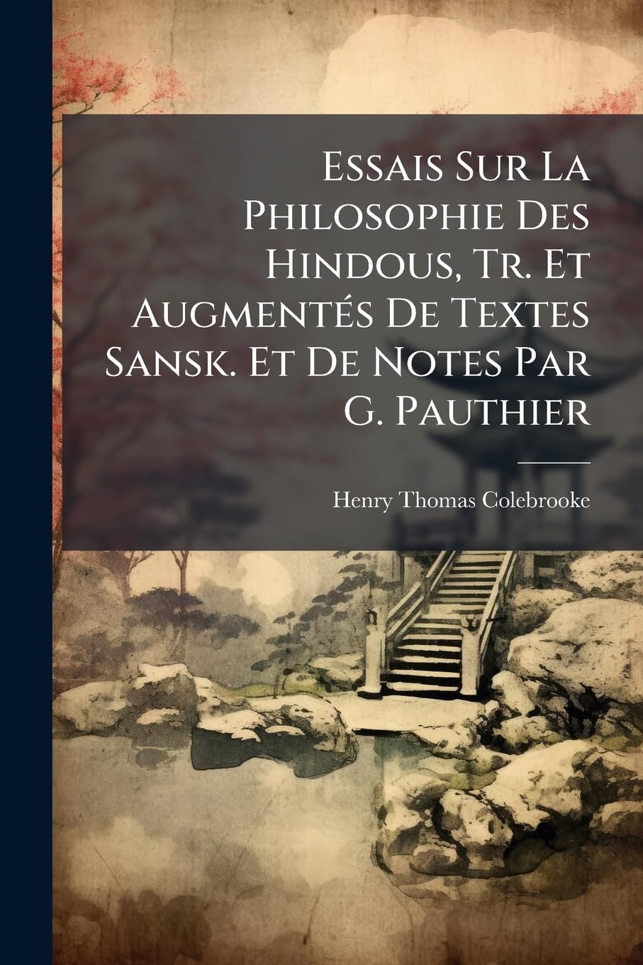 Essais Sur La Philosophie Des Hindous, Tr. Et Augmentés De Textes Sansk. Et De Notes Par G. Pauthier book