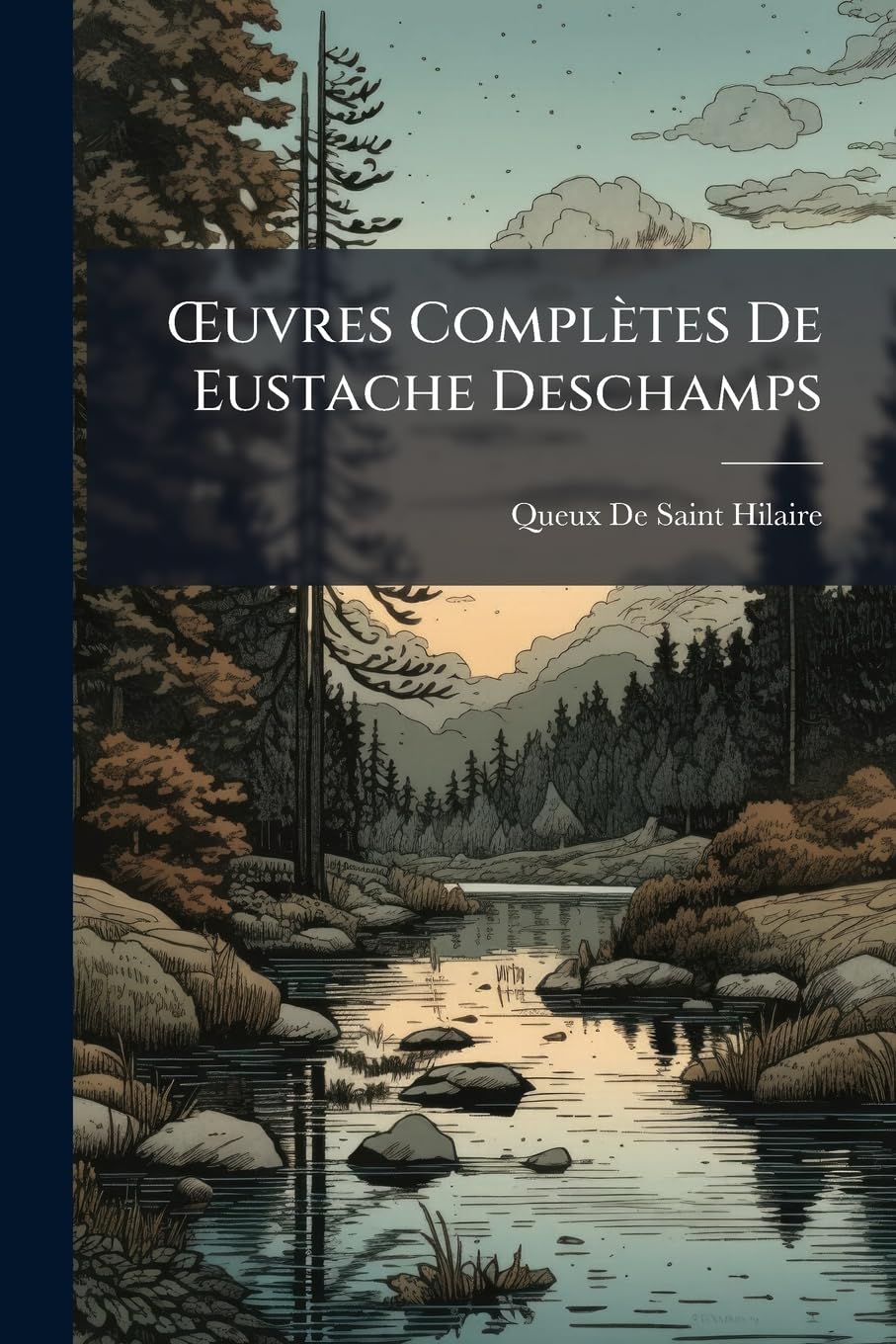 Uvres Completes de Eustache DesChamps: Balades. Pi Ces Diverses. Chartres Et Commissions book