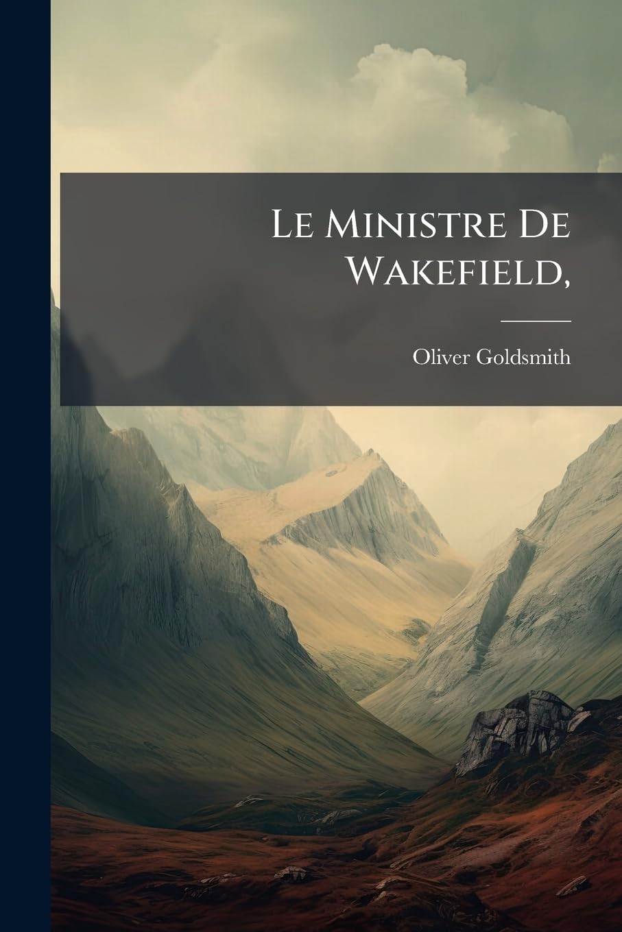 Le Ministre De Wakefield,: Histoire Supposée Écrite Par Lui-Même book