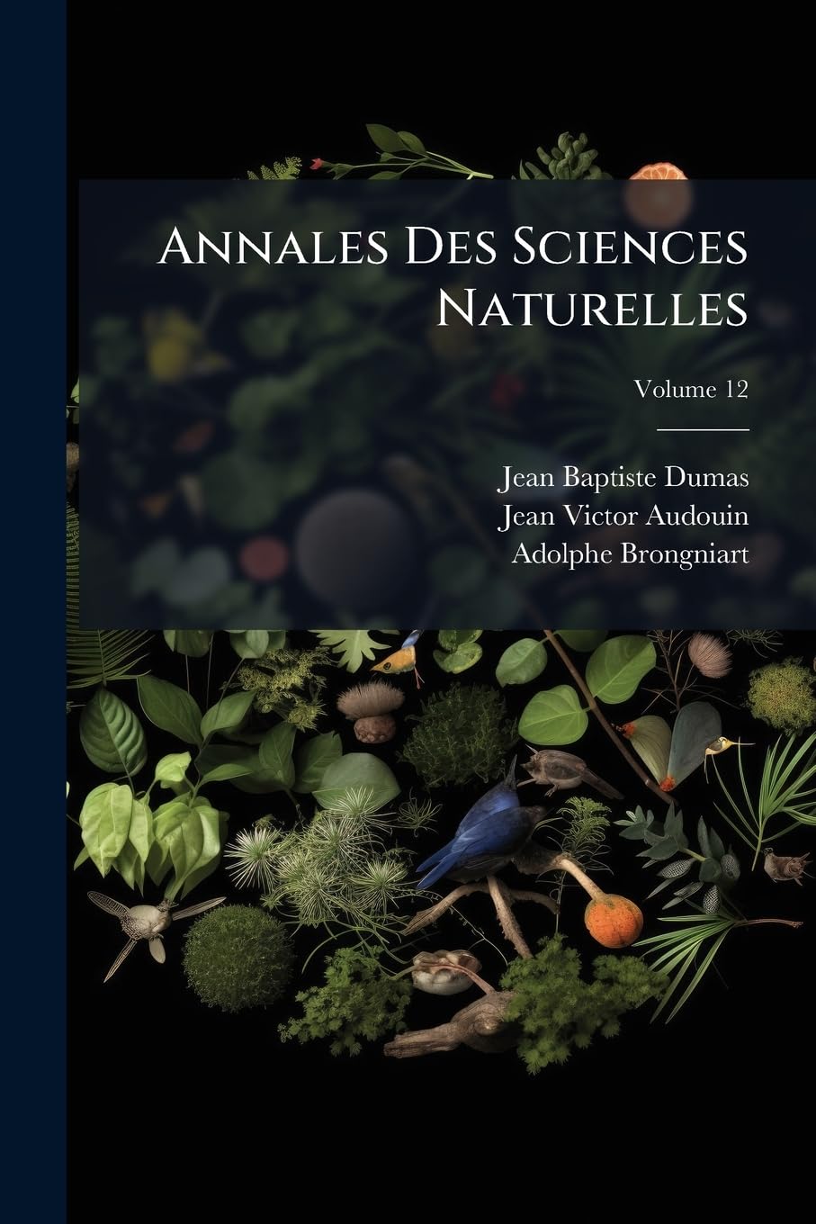 Annales Des Sciences Naturelles; Volume 12 book