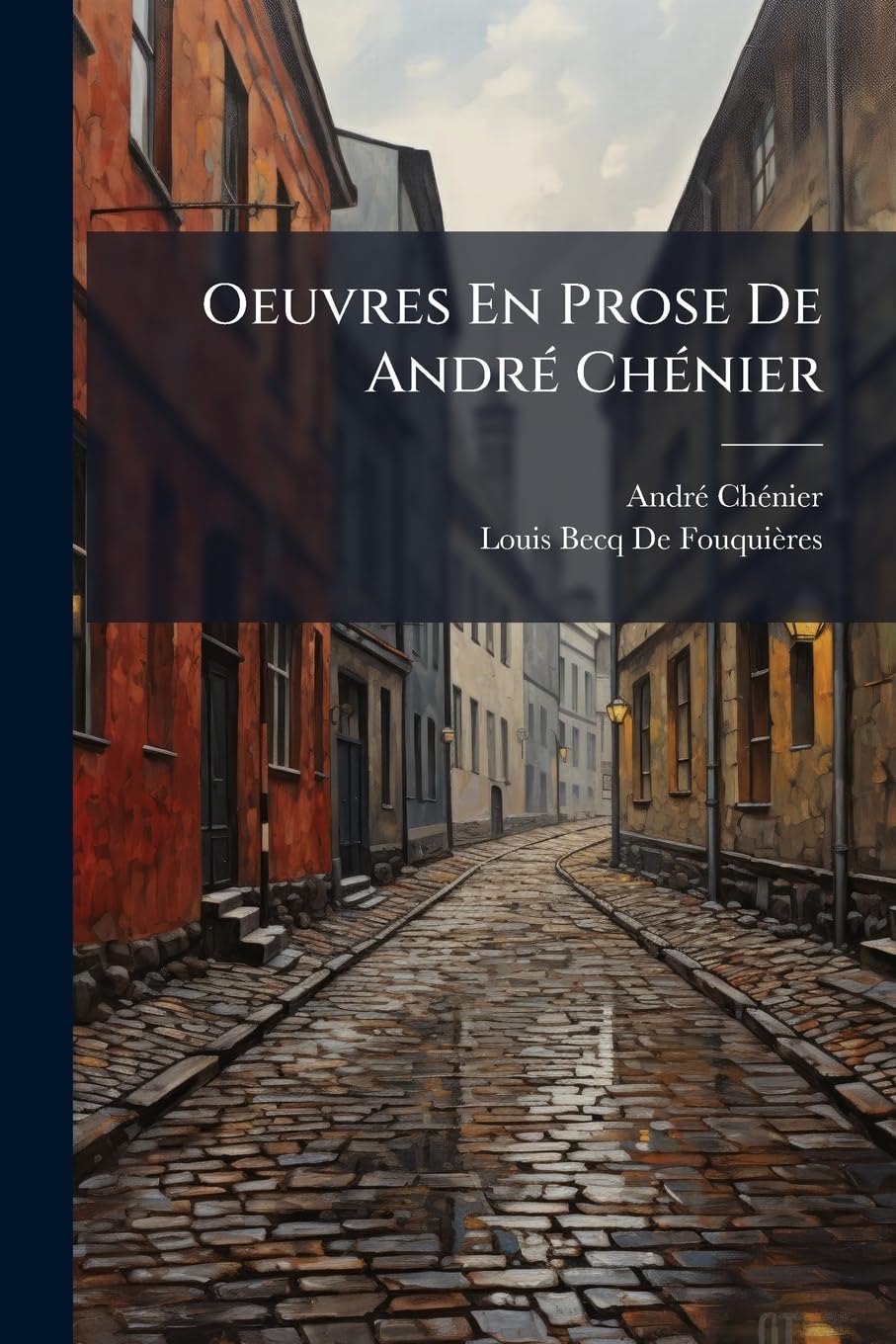 Oeuvres En Prose De André Chénier book