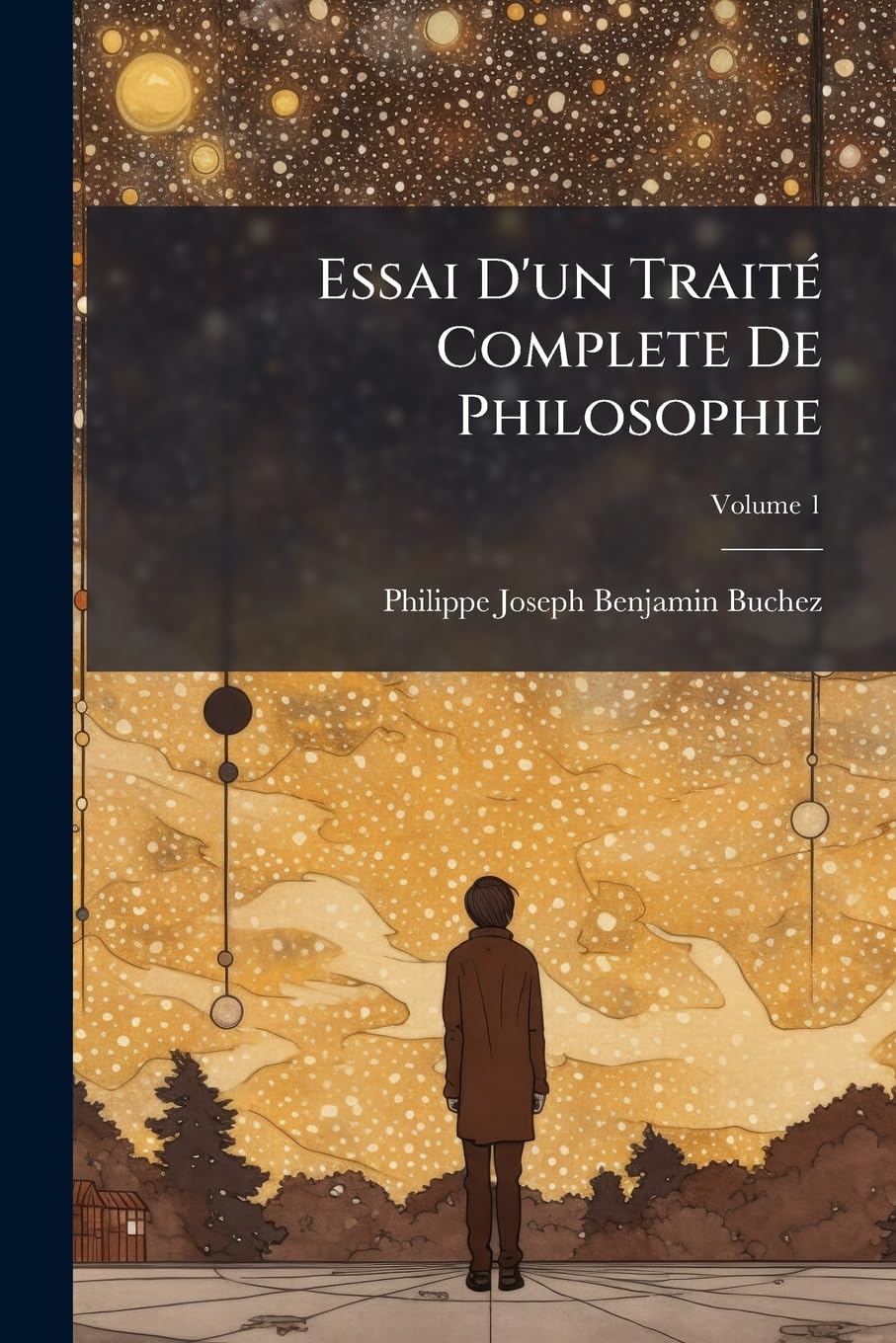 Essai D'un Traité Complete De Philosophie: Du Point De Vue Du Catholicisme Et Du Progrès; Volume 1 book