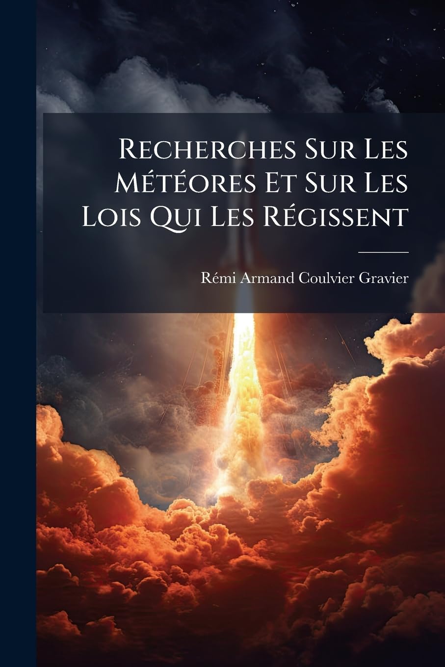 Recherches Sur Les Météores Et Sur Les Lois Qui Les Régissent book