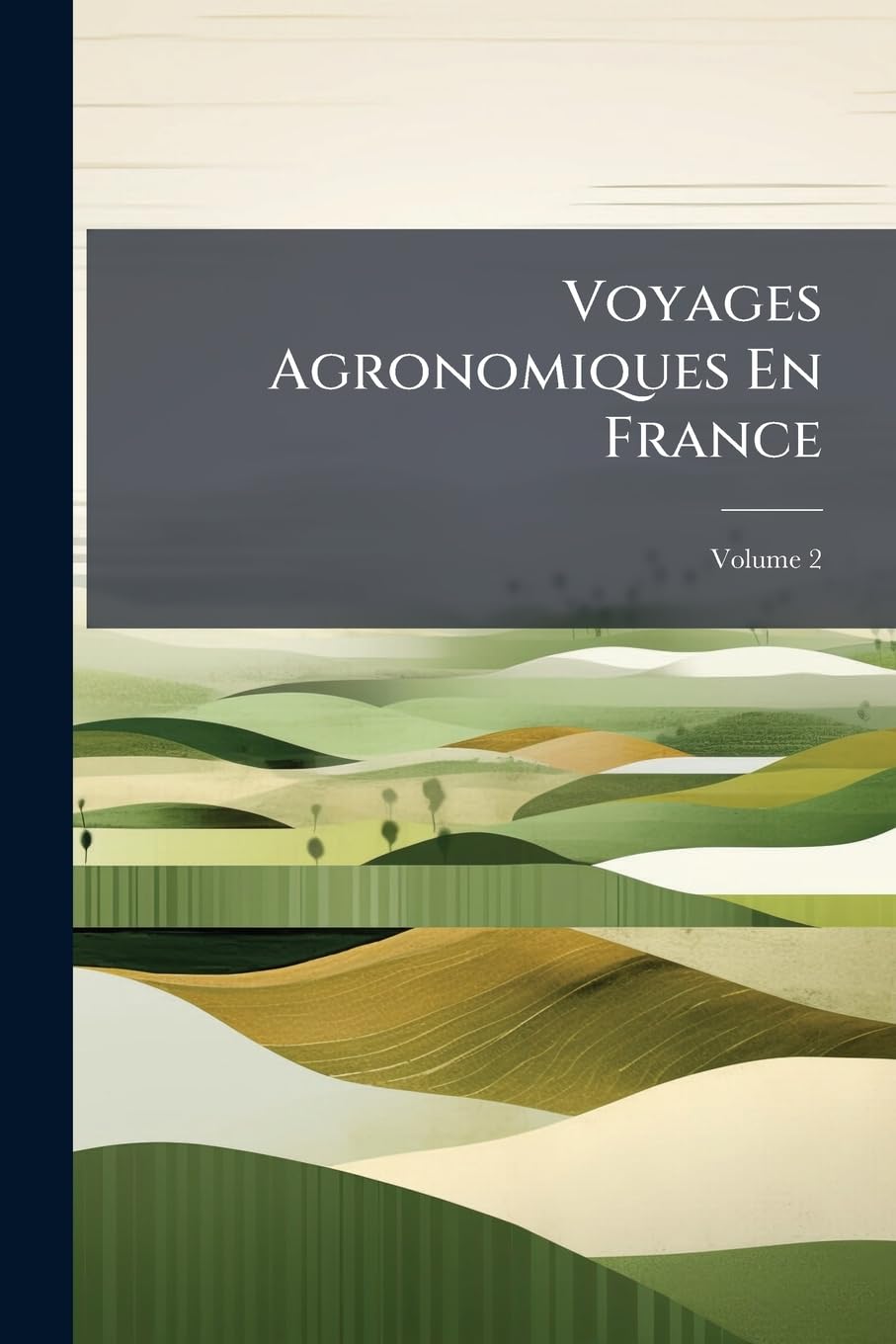 Voyages Agronomiques En France, Volume 2 book
