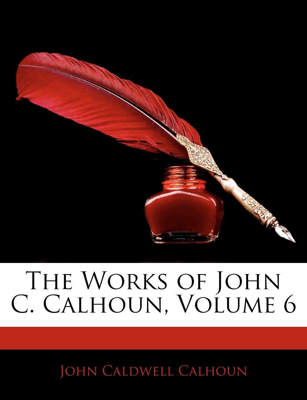 The Works of John C. Calhoun, Volume 6 book