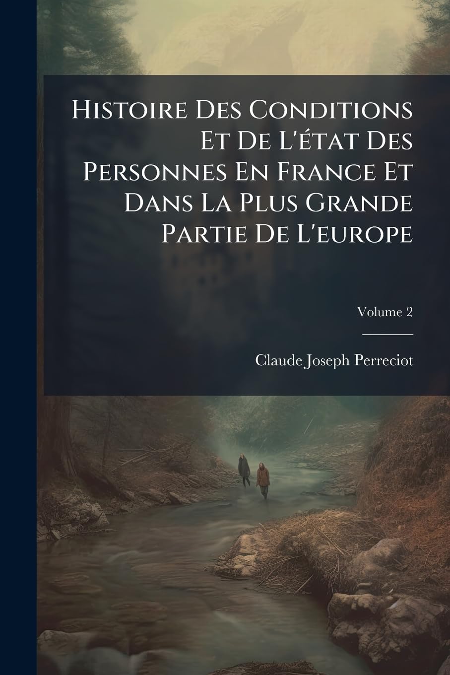 Histoire Des Conditions Et De L'état Des Personnes En France Et Dans La Plus Grande Partie De L'europe; Volume 2 book