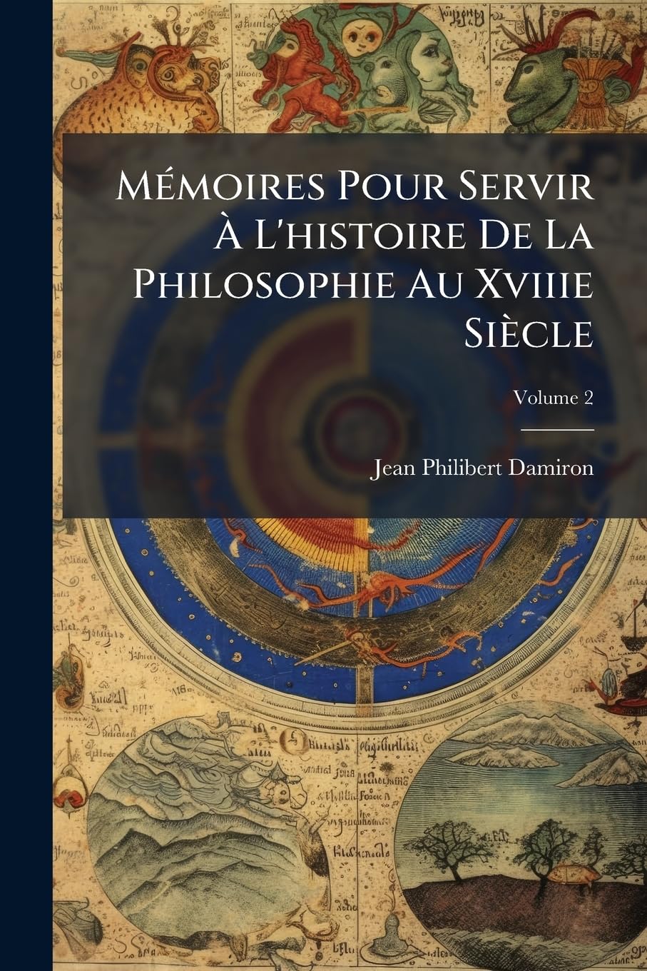 Mémoires Pour Servir À L'histoire De La Philosophie Au Xviiie Siècle; Volume 2 book