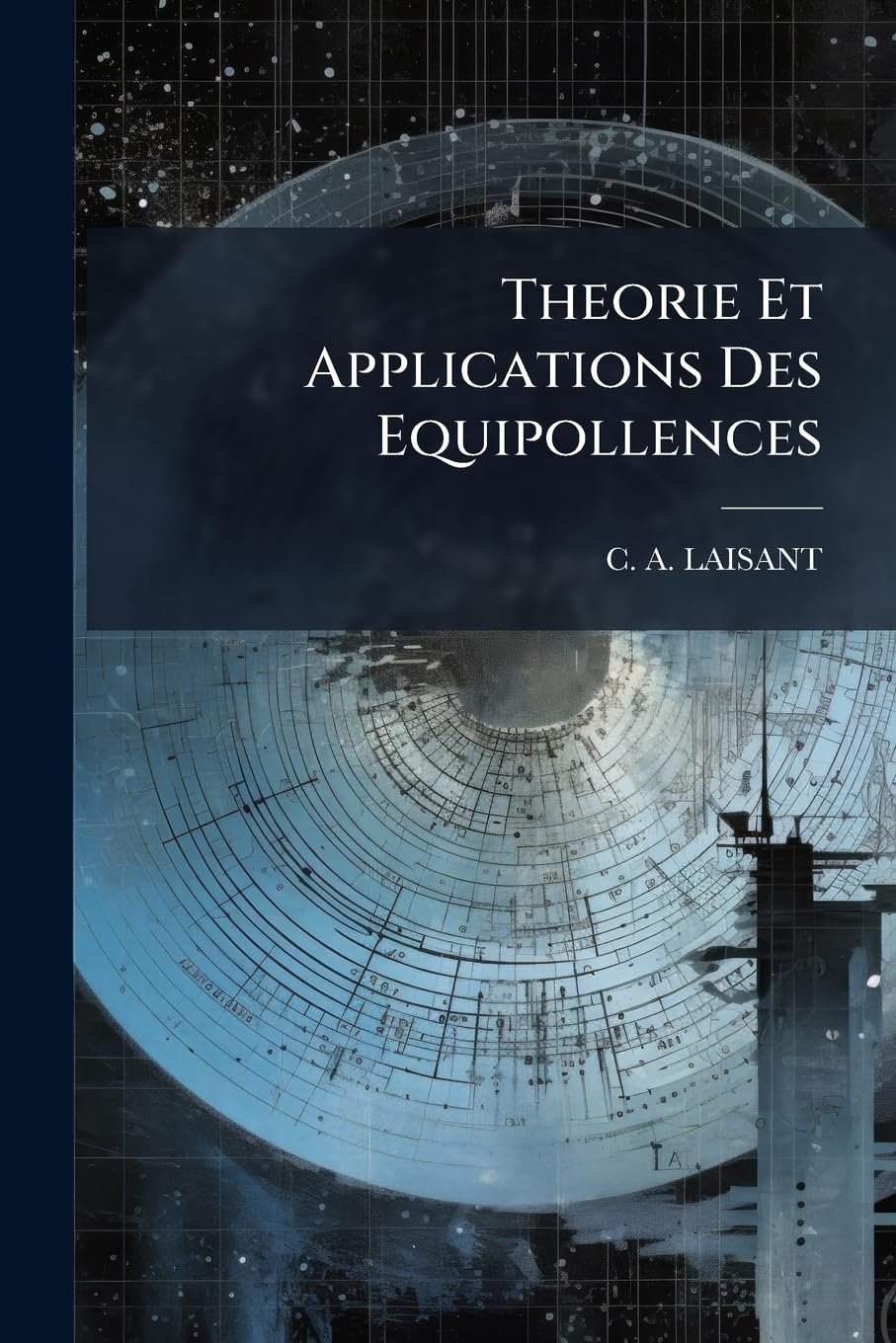 Theorie Et Applications Des Equipollences book