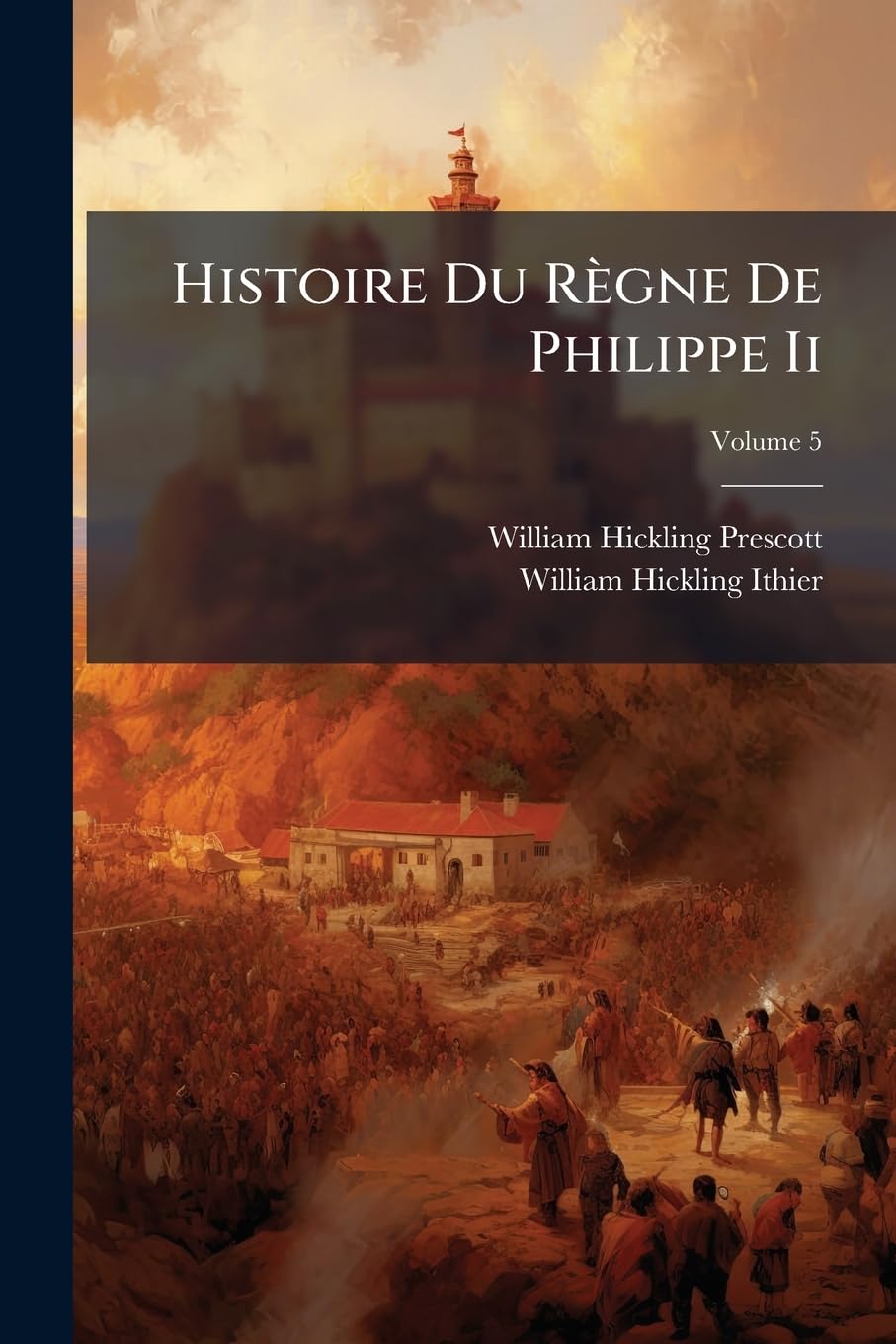 Histoire Du Règne De Philippe Ii; Volume 5 book
