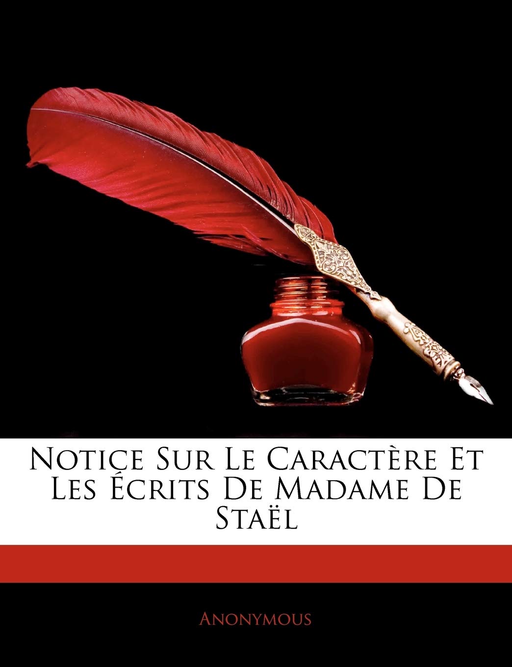 Notice Sur Le Caract Re Et Les Crits de Madame de Sta L book