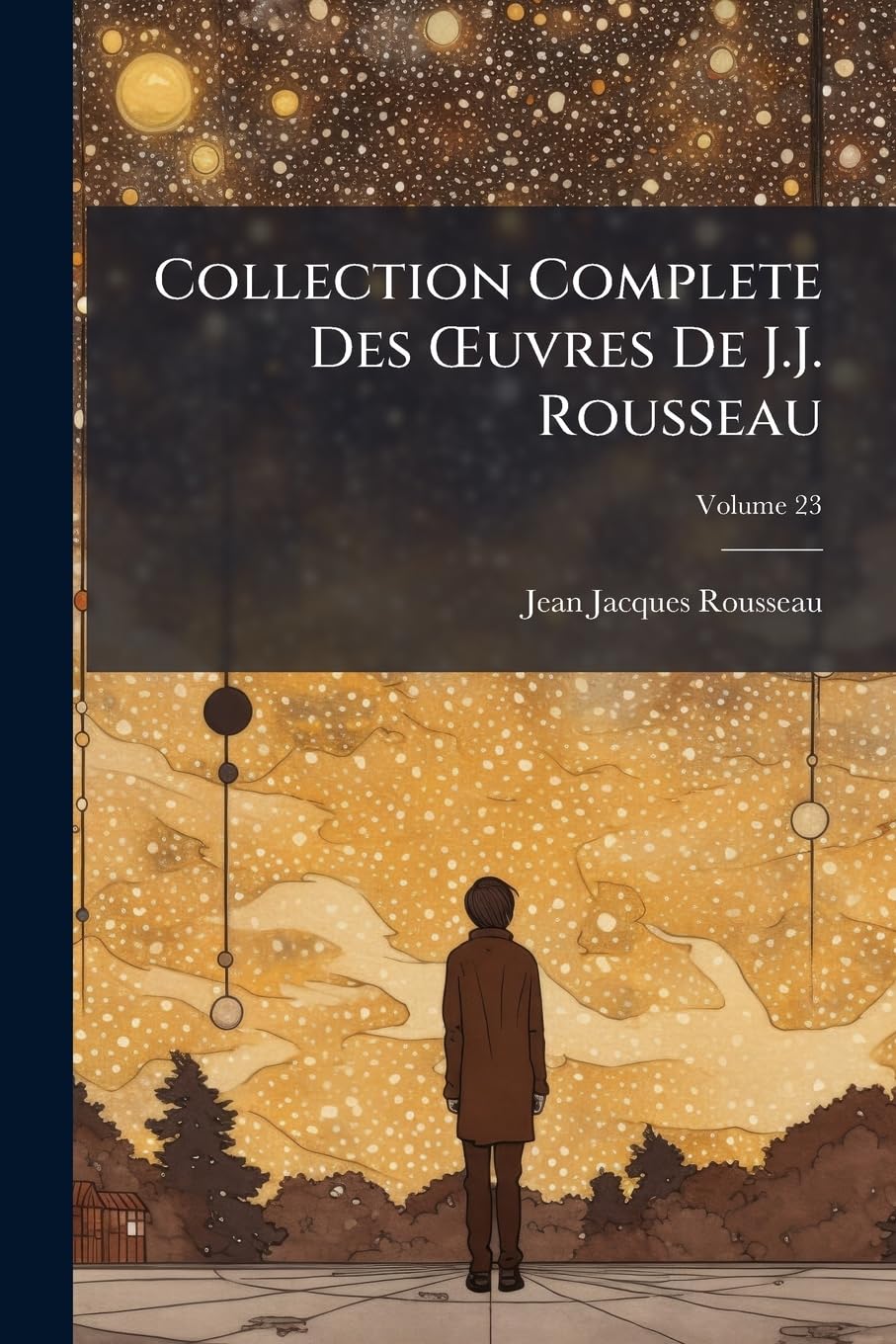 Collection Complete Des OEuvres De J.J. Rousseau; Volume 23 book