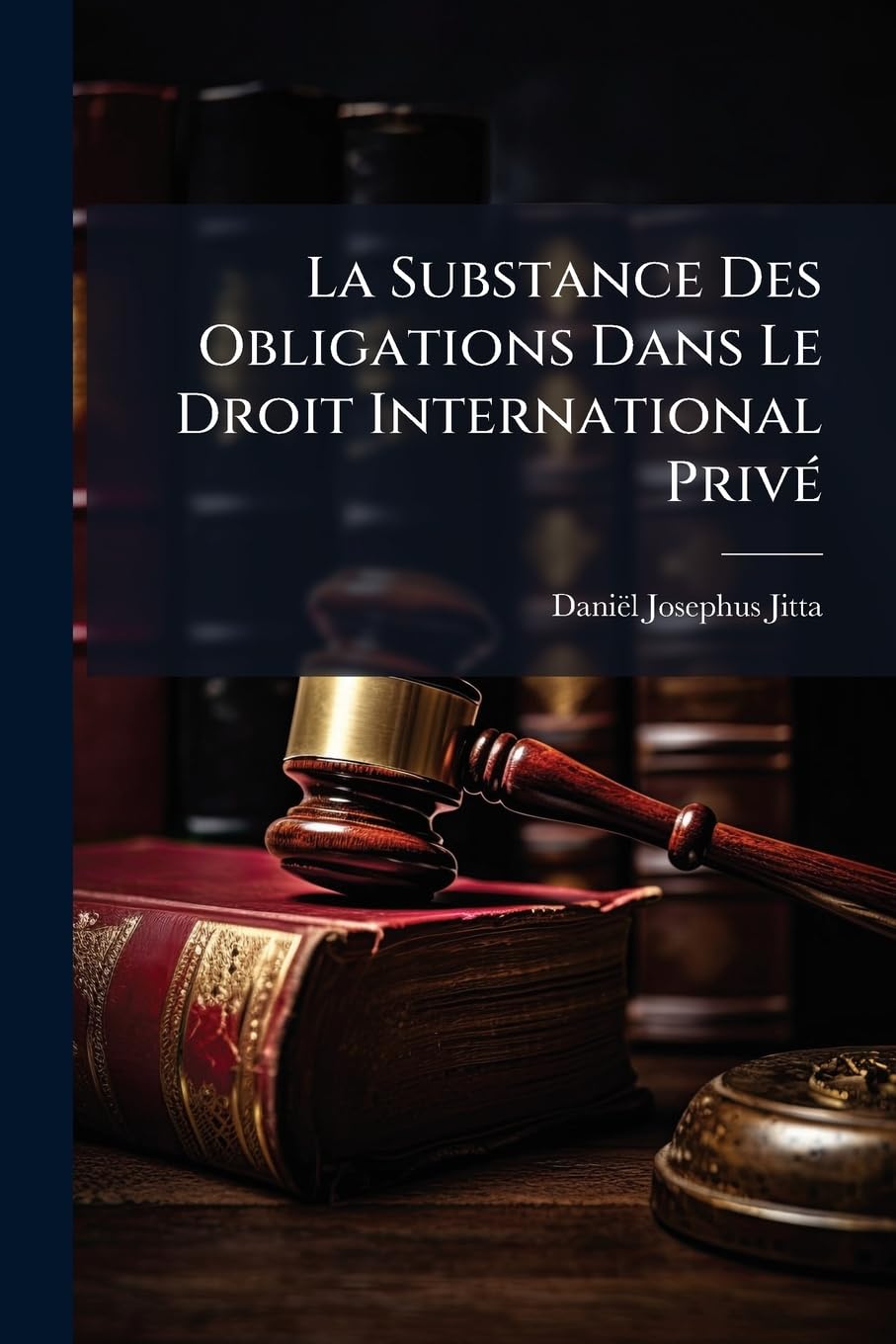 La Substance Des Obligations Dans Le Droit International Privé book