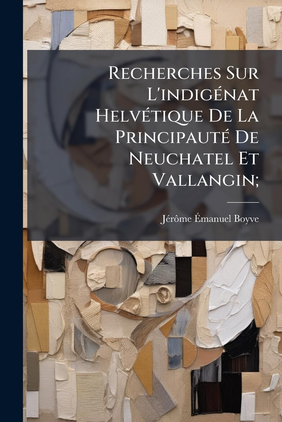 Recherches Sur L'indigénat Helvétique De La Principauté De Neuchatel Et Vallangin; book