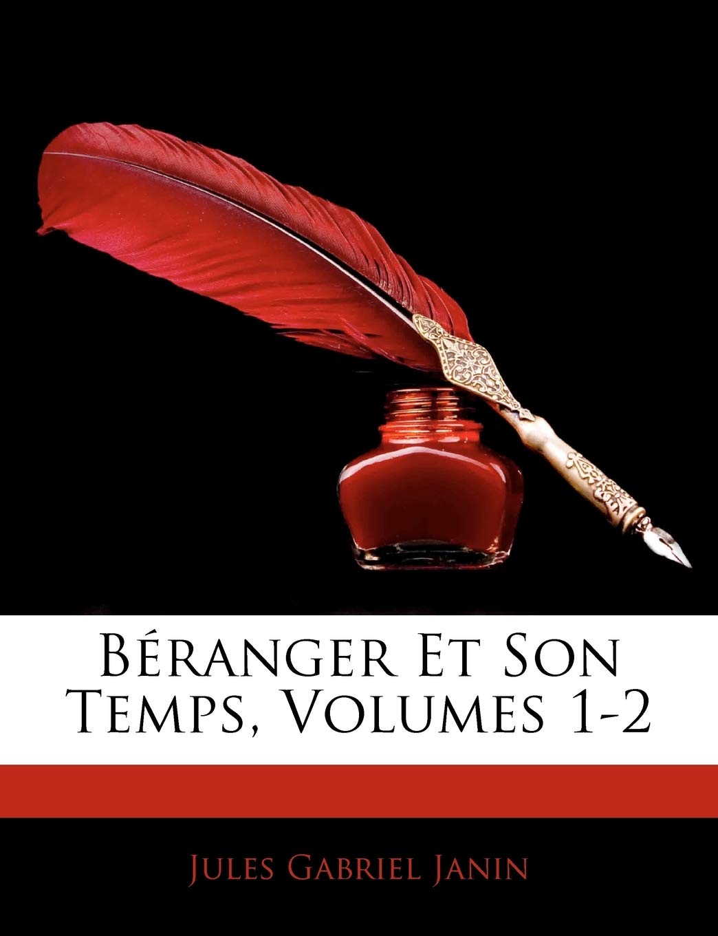 Béranger Et Son Temps, Volumes 1-2 book