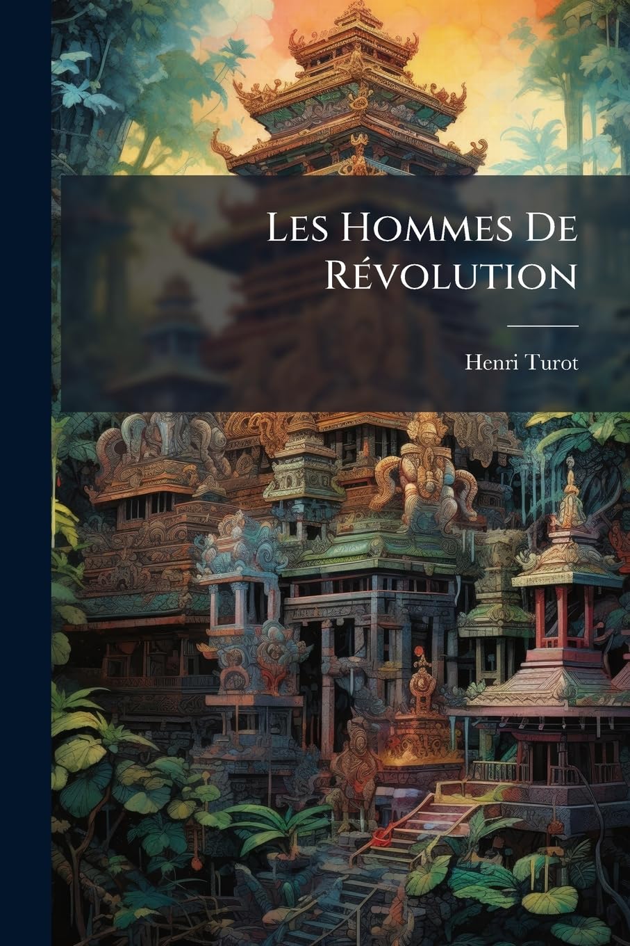 Les Hommes De Révolution: Aguinaldo Et Les Philippins book