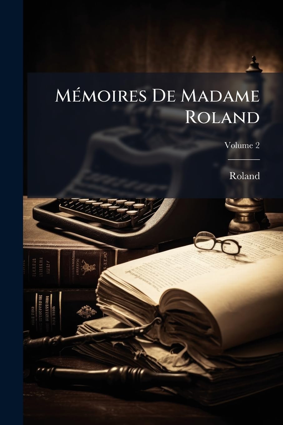 Mémoires De Madame Roland; Volume 2 book