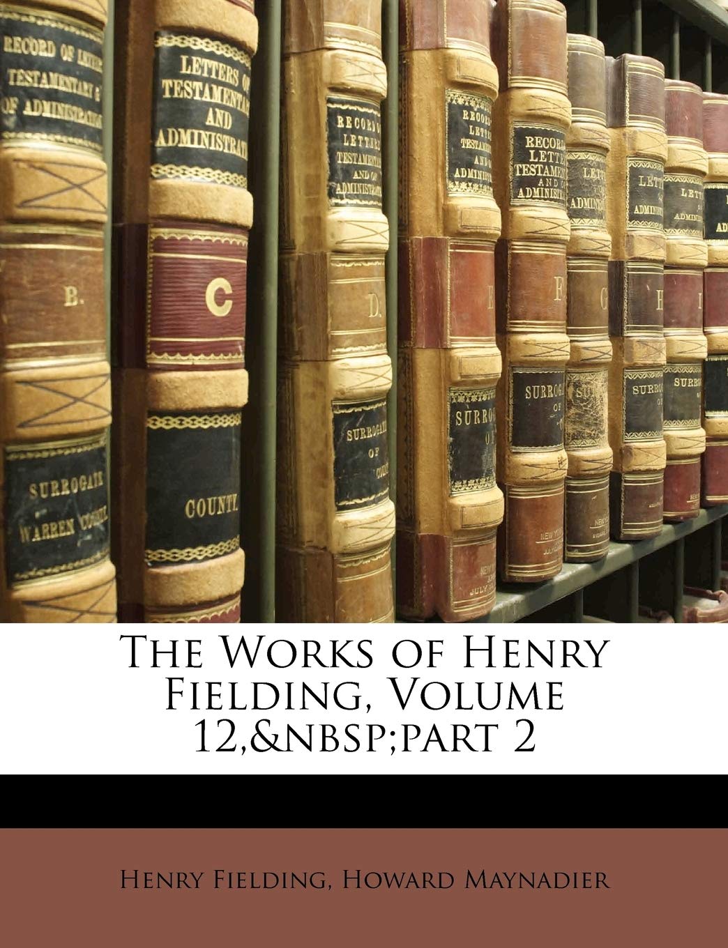 The Works of Henry Fielding, Volume 12, Part 2 Contemporary literature
