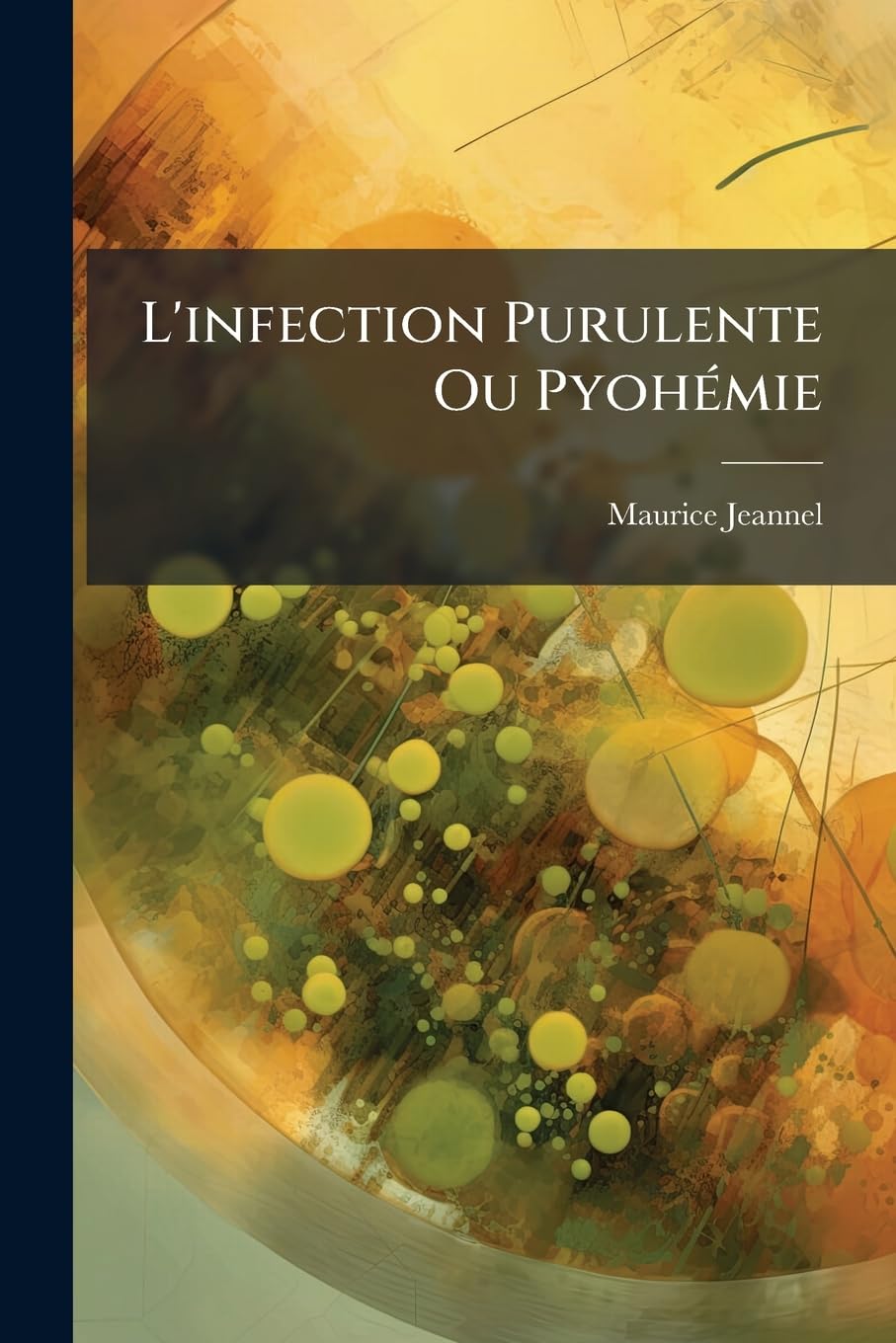 L'infection Purulente Ou Pyohémie book
