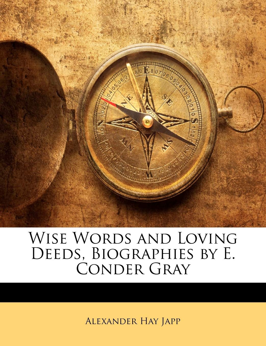Wise Words and Loving Deeds, Biographies by E. Conder Gray Politics & History