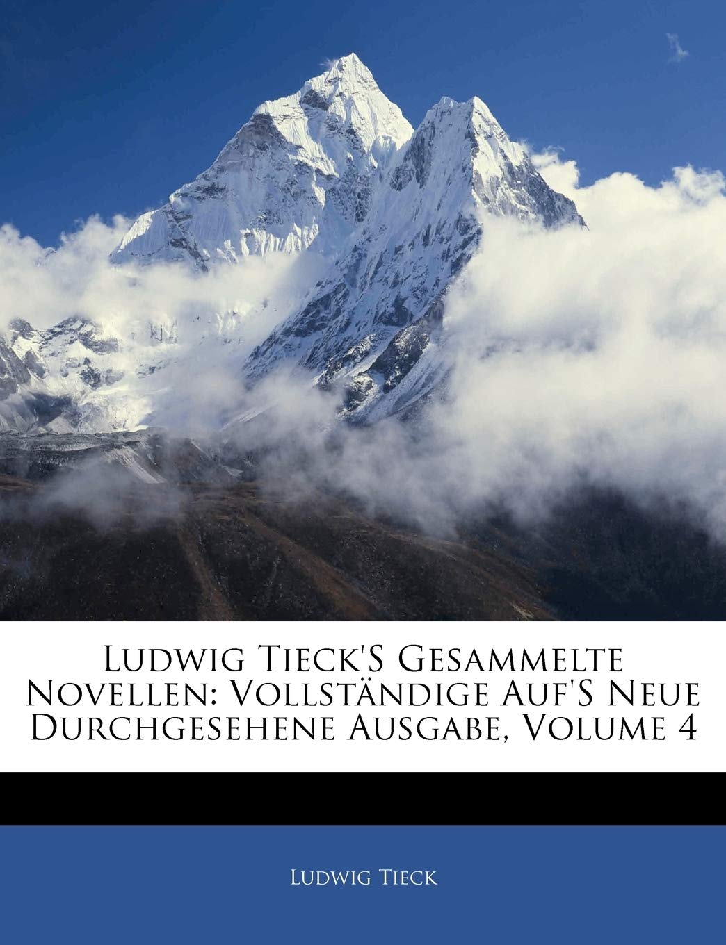 Ludwig Tieck's Gesammelte Novellen: Vollstandige Auf's Neue Durchgesehene Ausgabe, Vierter Band Contemporary literature Books