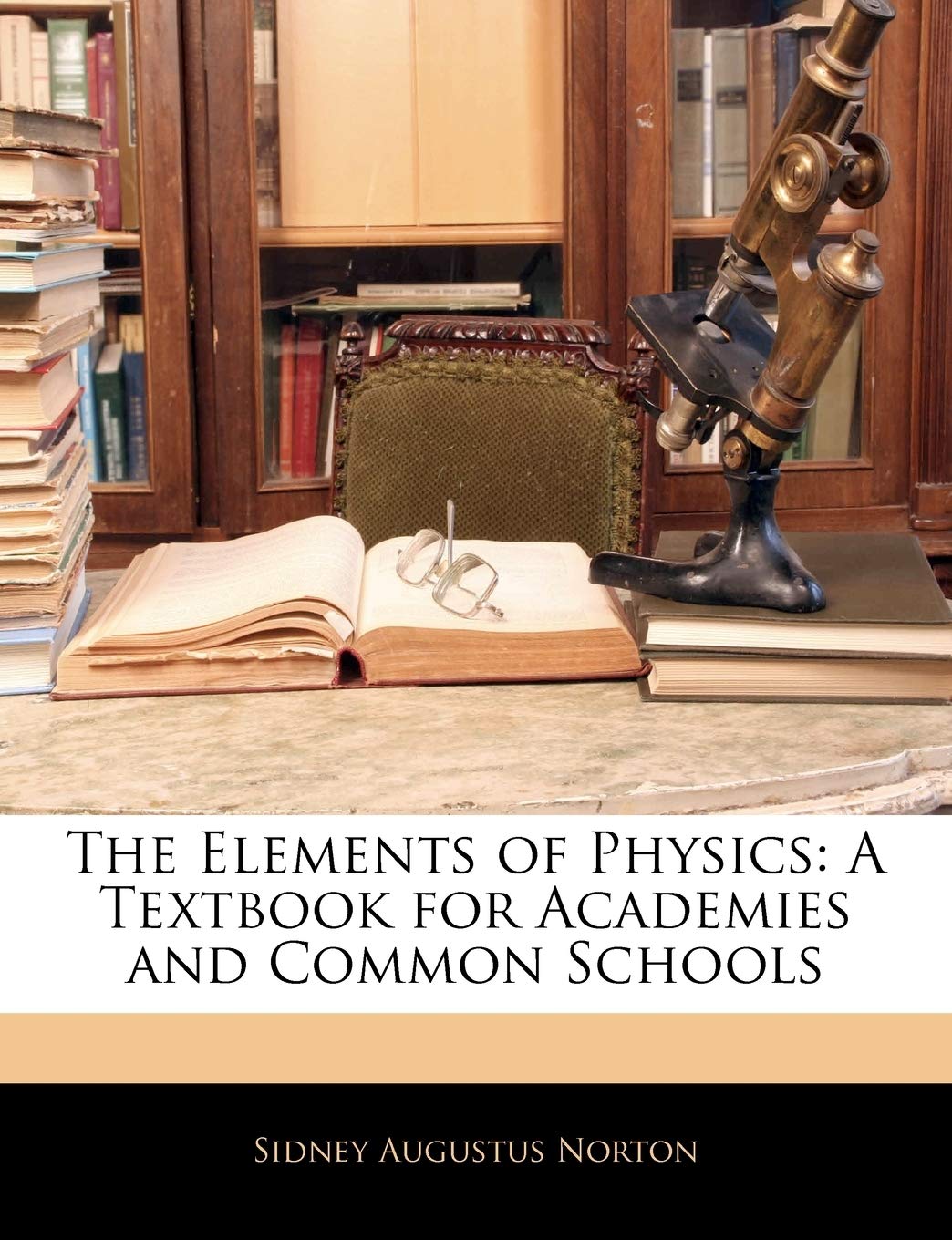 The Elements of Physics: A Textbook for Academies and Common Schools Business & Technology