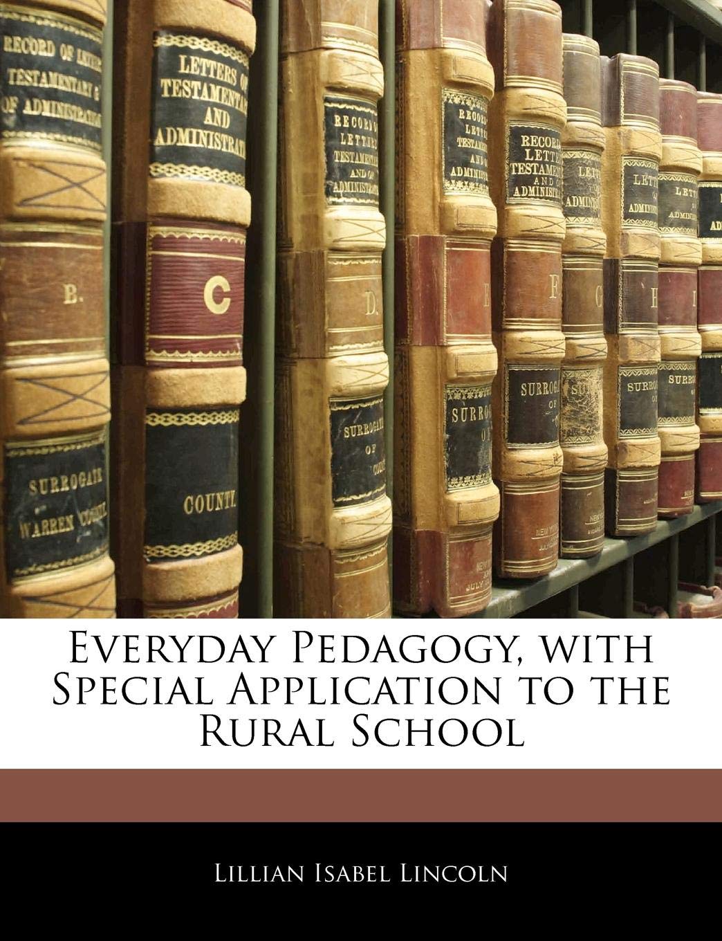 Everyday Pedagogy, with Special Application to the Rural School Contemporary literature