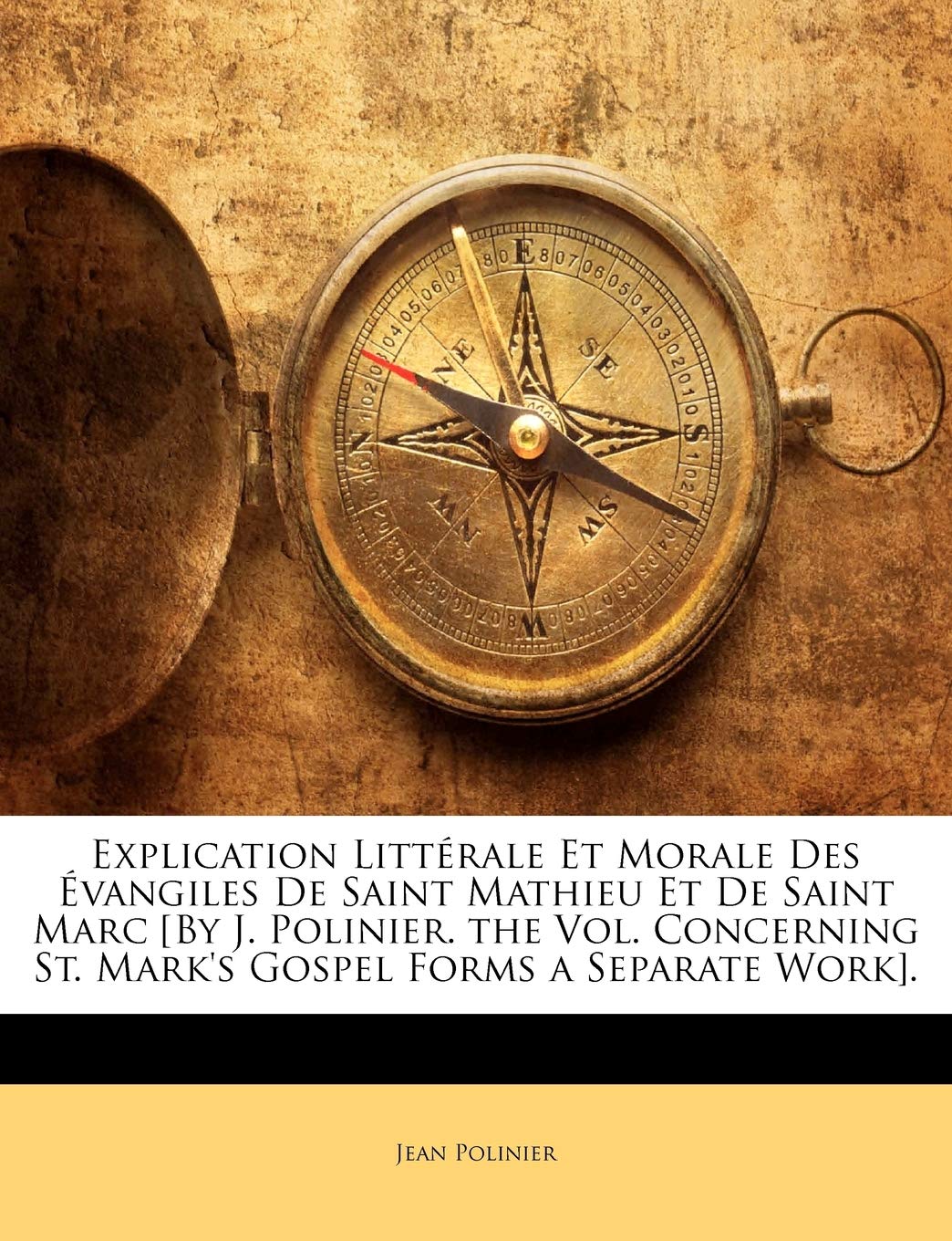 Explication Littérale Et Morale Des Évangiles De Saint Mathieu Et De Saint Marc . book