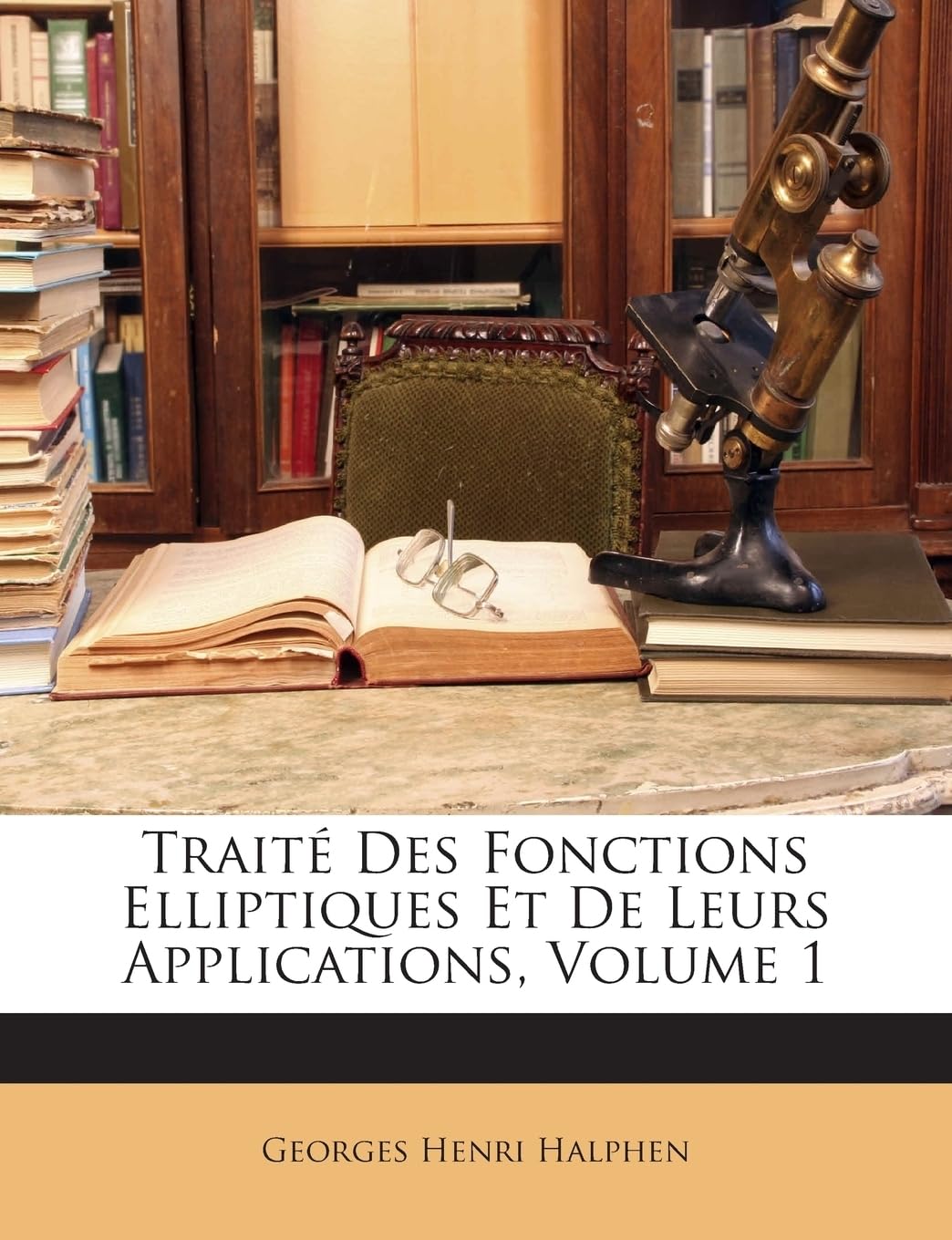 Trait Des Fonctions Elliptiques Et De Leurs Applications, Volume 1 book