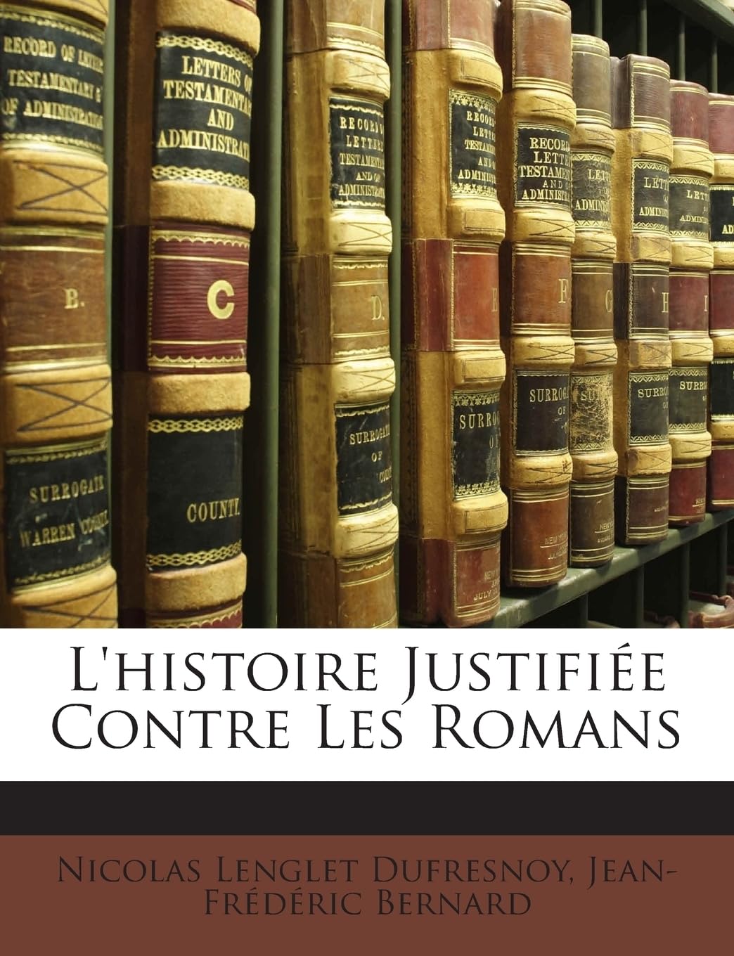 L'histoire Justifie Contre Les Romans book