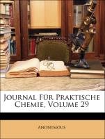 Anonymous: Journal Für Praktische Chemie, Volume 29 Books