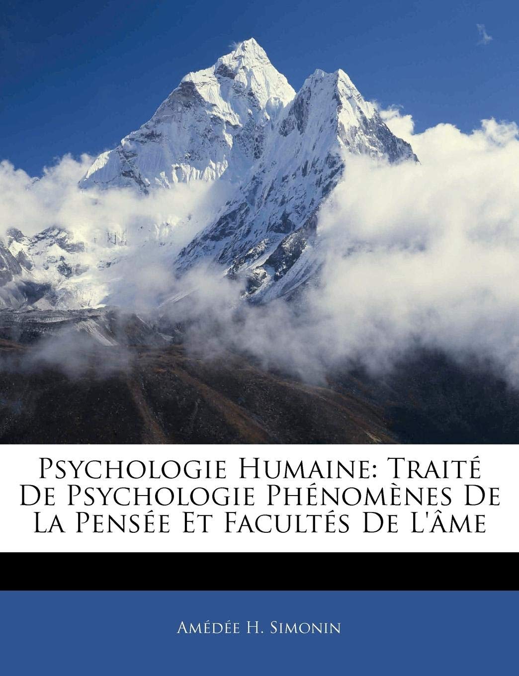 Psychologie Humaine: Traite de Psychologie Phenomenes de la Pensee Et Facultes de l'Ame book