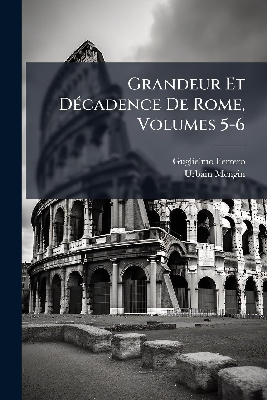 Grandeur Et Décadence De Rome, Volumes 5-6 book