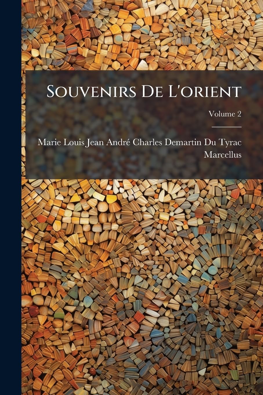 Souvenirs De L'orient; Volume 2 book