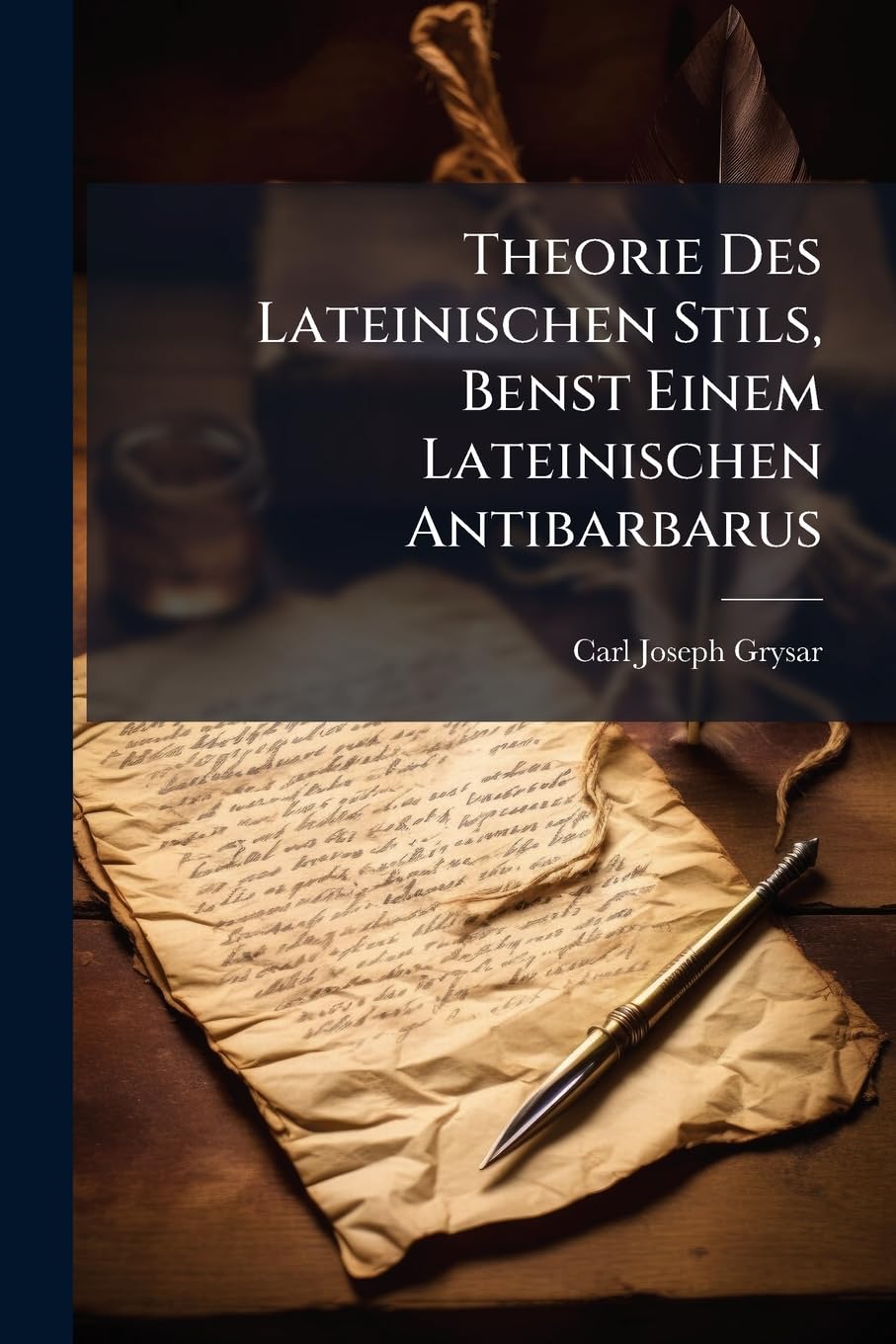 Theorie Des Lateinischen Stils, Benst Einem Lateinischen Antibarbarus Politics & History