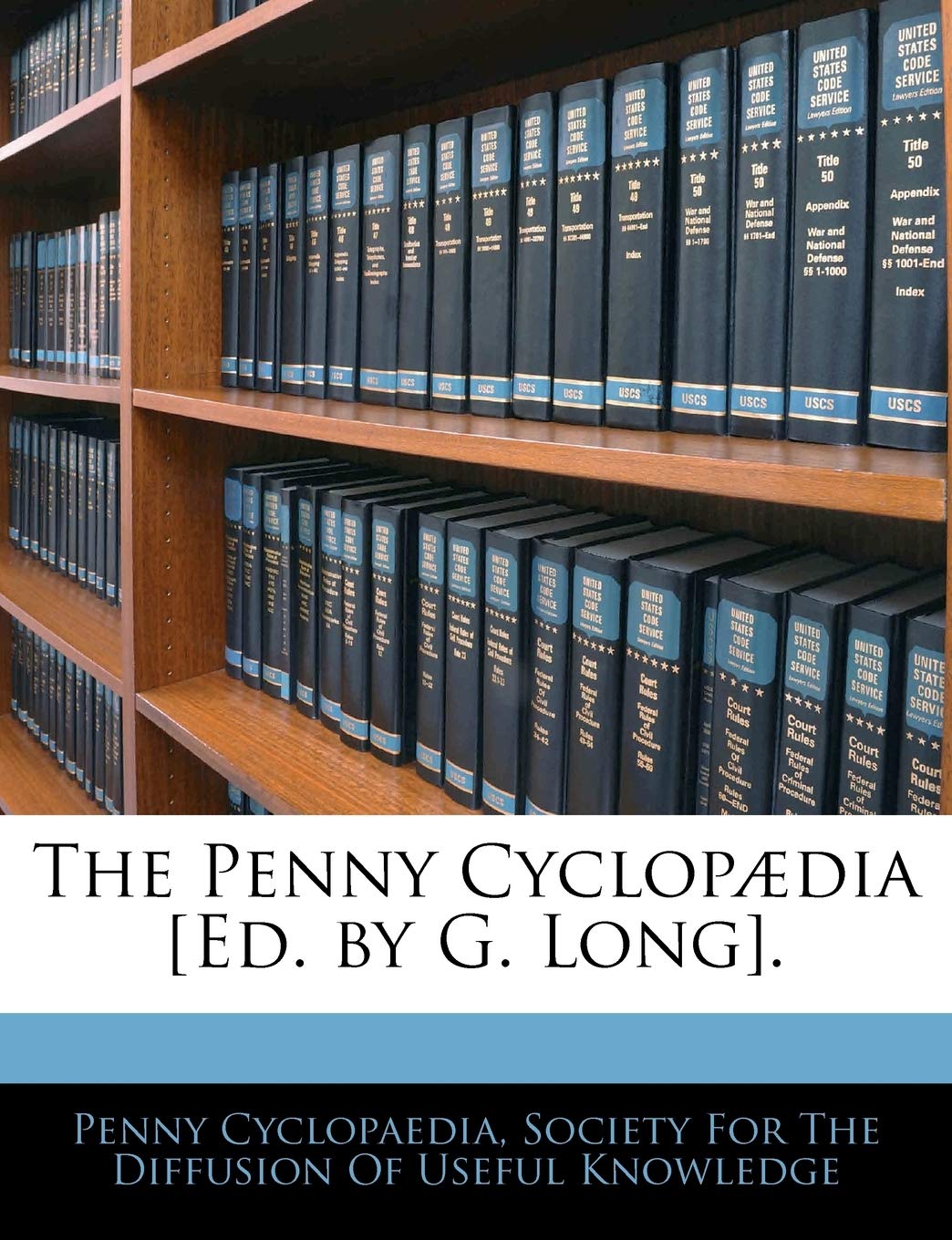 The Penny Cyclopædia . Politics & History