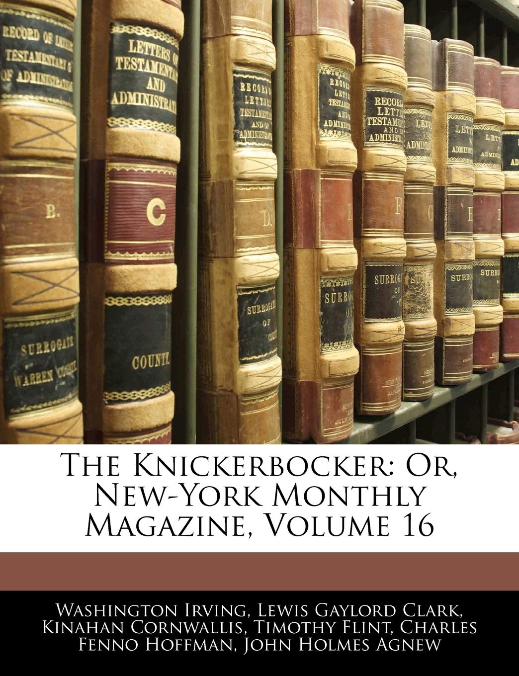 The Knickerbocker: Or, New-York Monthly Magazine, Volume 16 Media & Communication