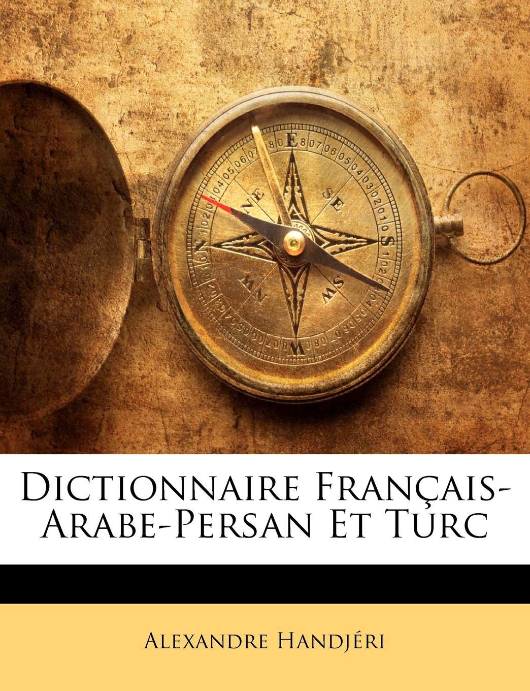 Dictionnaire Francais-Arabe-Persan Et Turc book