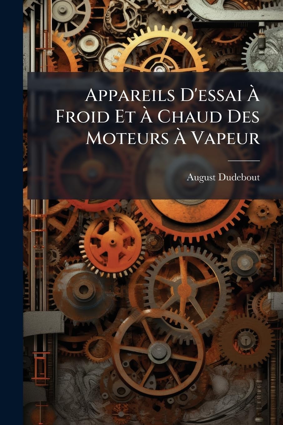 Appareils D'essai À Froid Et À Chaud Des Moteurs À Vapeur: Appareils D'asservissement book