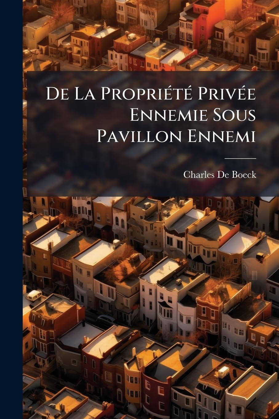 De La Propriété Privée Ennemie Sous Pavillon Ennemi book