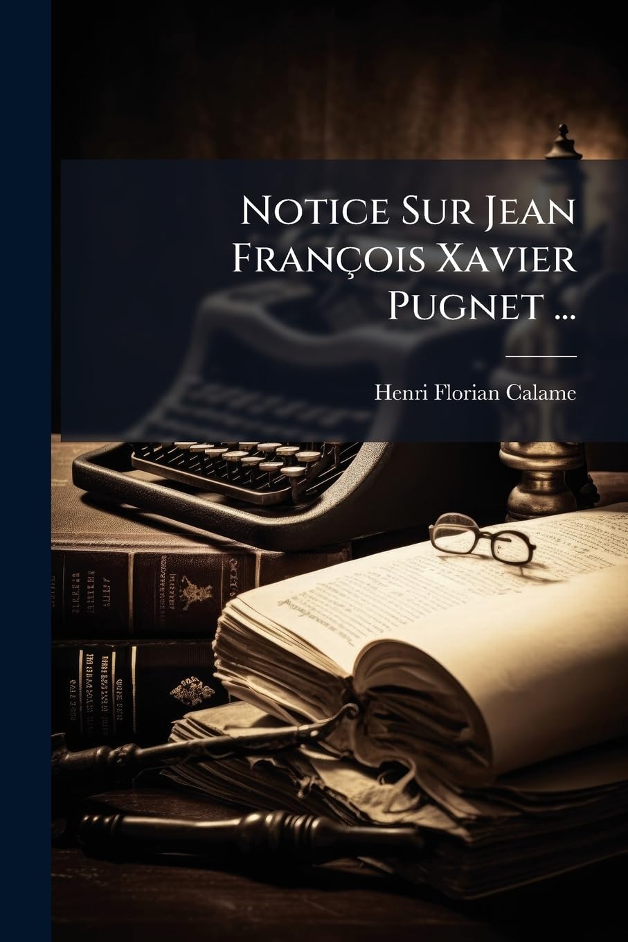 Notice Sur Jean François Xavier Pugnet ... book