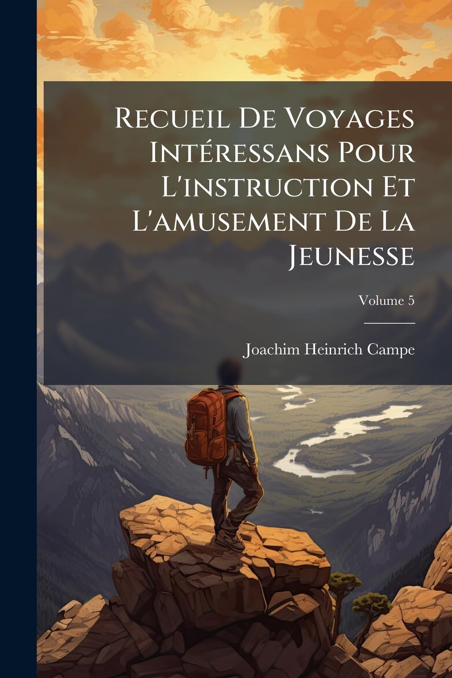 Recueil De Voyages Intéressans Pour L'instruction Et L'amusement De La Jeunesse; Volume 5 book